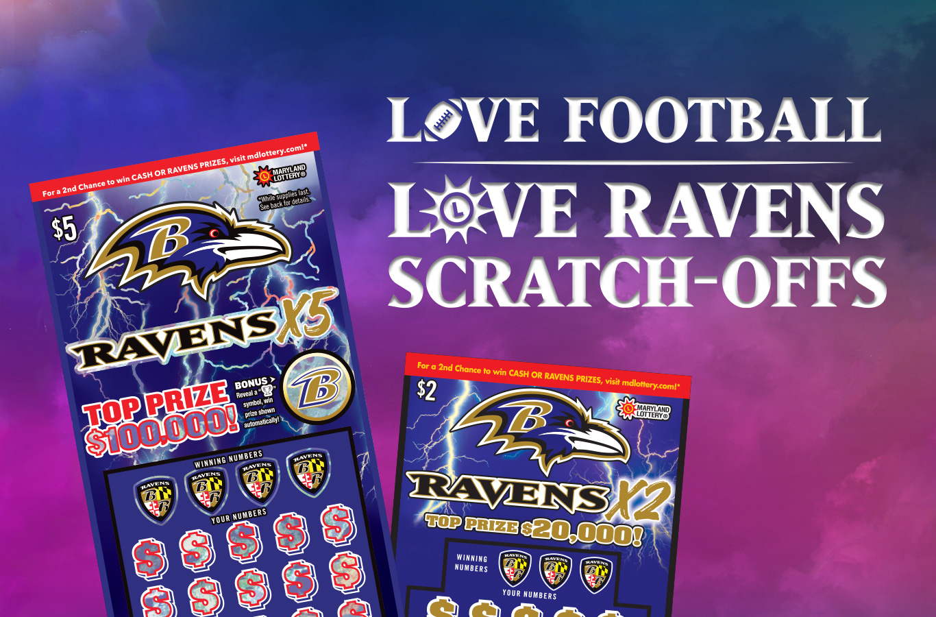 LOVE WINNING! Enter non-winning Ravens Scratch-Offs for your chance to win second-chance cash and Ravens fan experiences.
