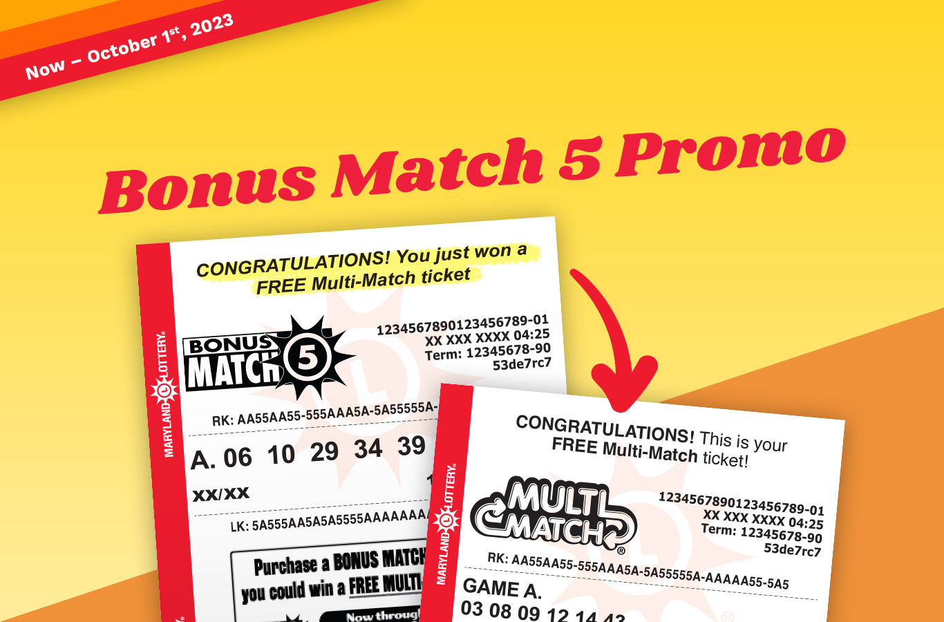 It’s a great time to play Bonus Match 5. Purchase a Bonus Match 5 ticket now through October 1st, and you could win a free Multi-Match ticket!