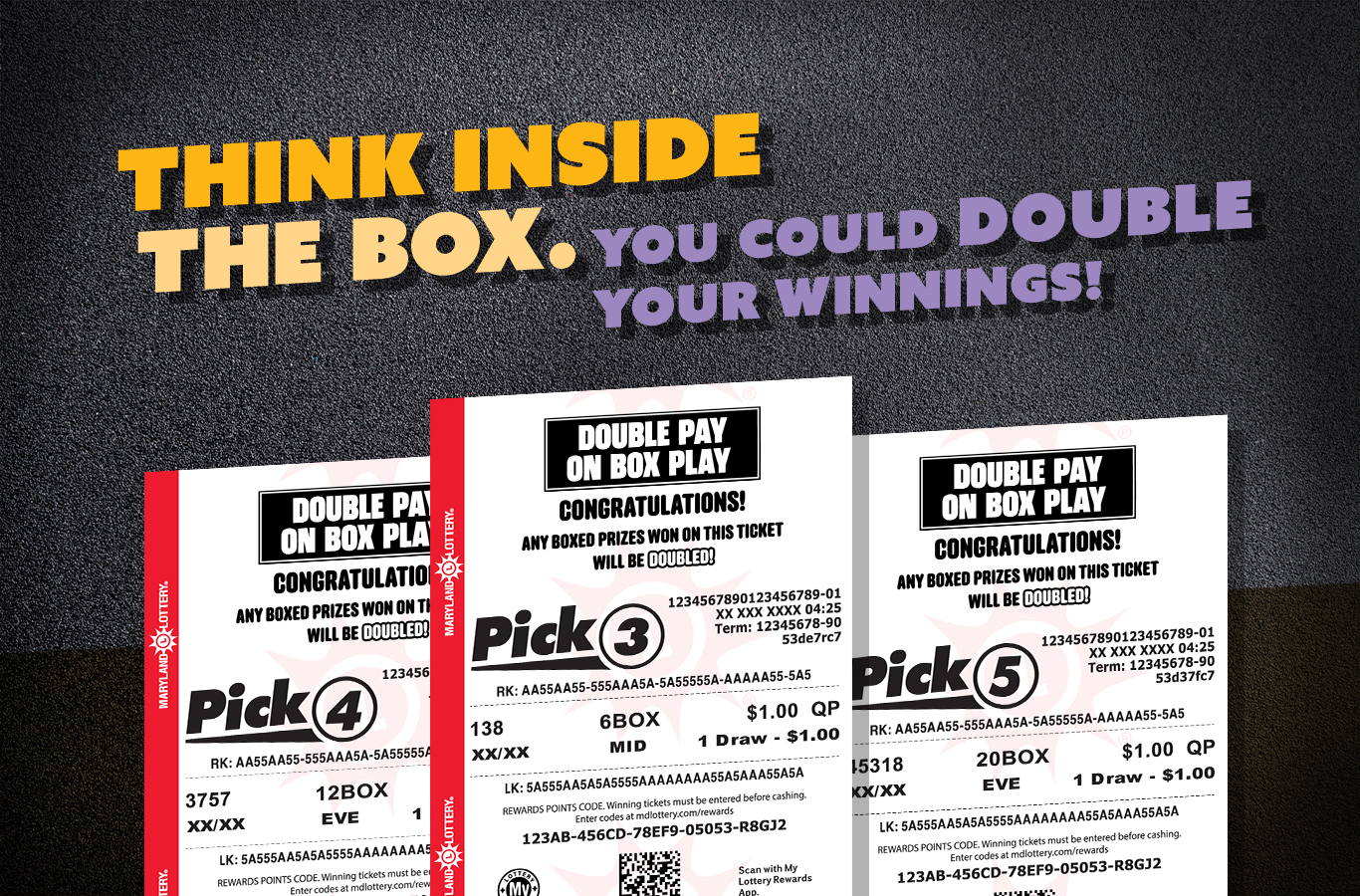 Twice the cash. Double the fun! Box your numbers when you play Pick 3, Pick 4, or Pick 5 through 3/10 for a chance at a double payout.