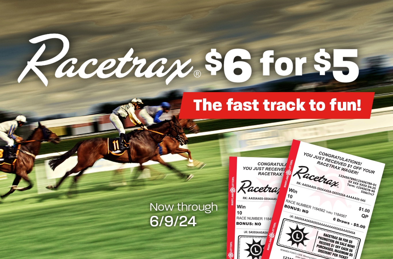 Now through June 9th, ANY $6 Racetrax® purchase will receive a $1 discount, with a maximum discount of $5 on any ticket valued at $30 or more.