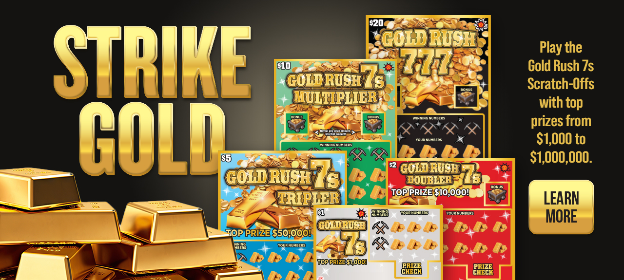 Play the Gold Rush 7s Scratch-Offs with top prizes from $1,000 to $1,000,000. Learn More