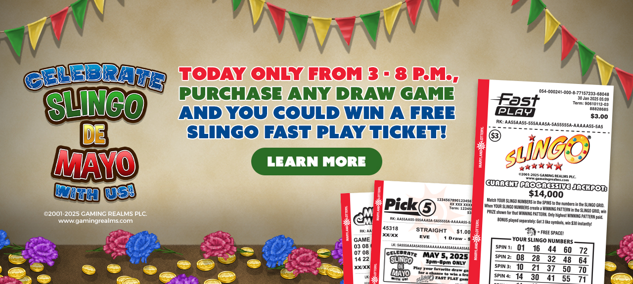 celebrate slingo de mayo with us! today only from 3 to 8 p m purchase any draw game and you could win a free slingo fast play ticket! learn more