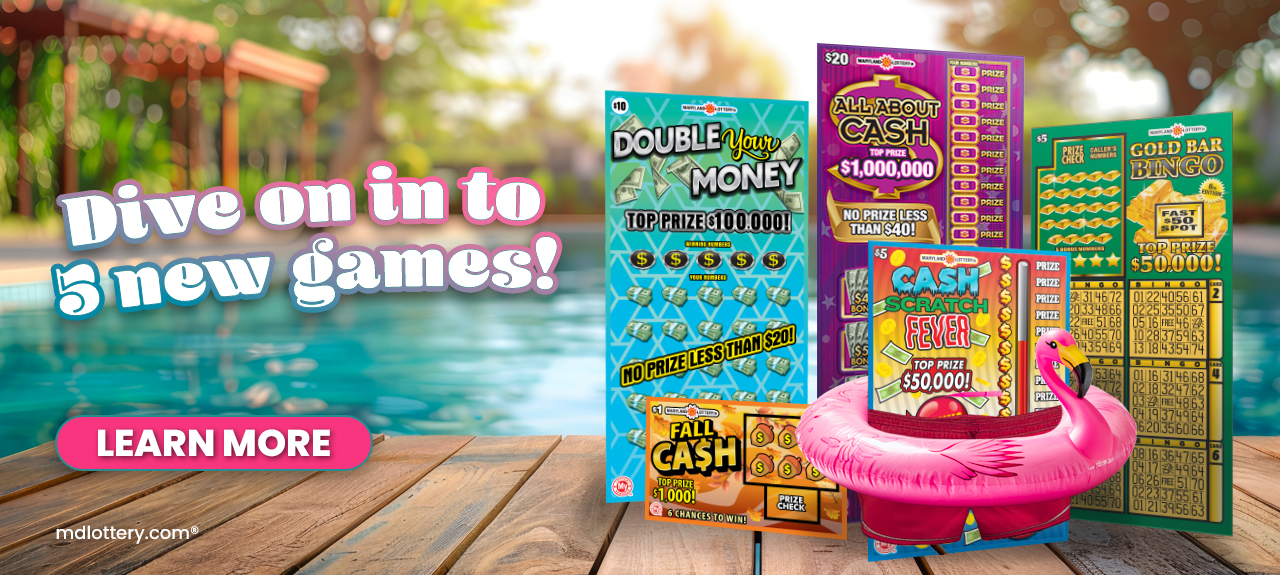 Dive on in to 5 new scratch-off games! Learn more