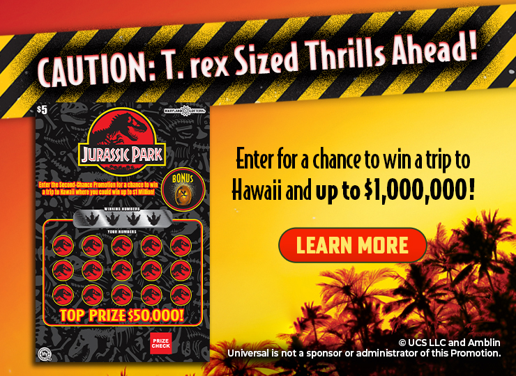 caution: t rex sized thrills ahead! enter for a chance to win a trip to hawaii and up to one million dollars. learn more.