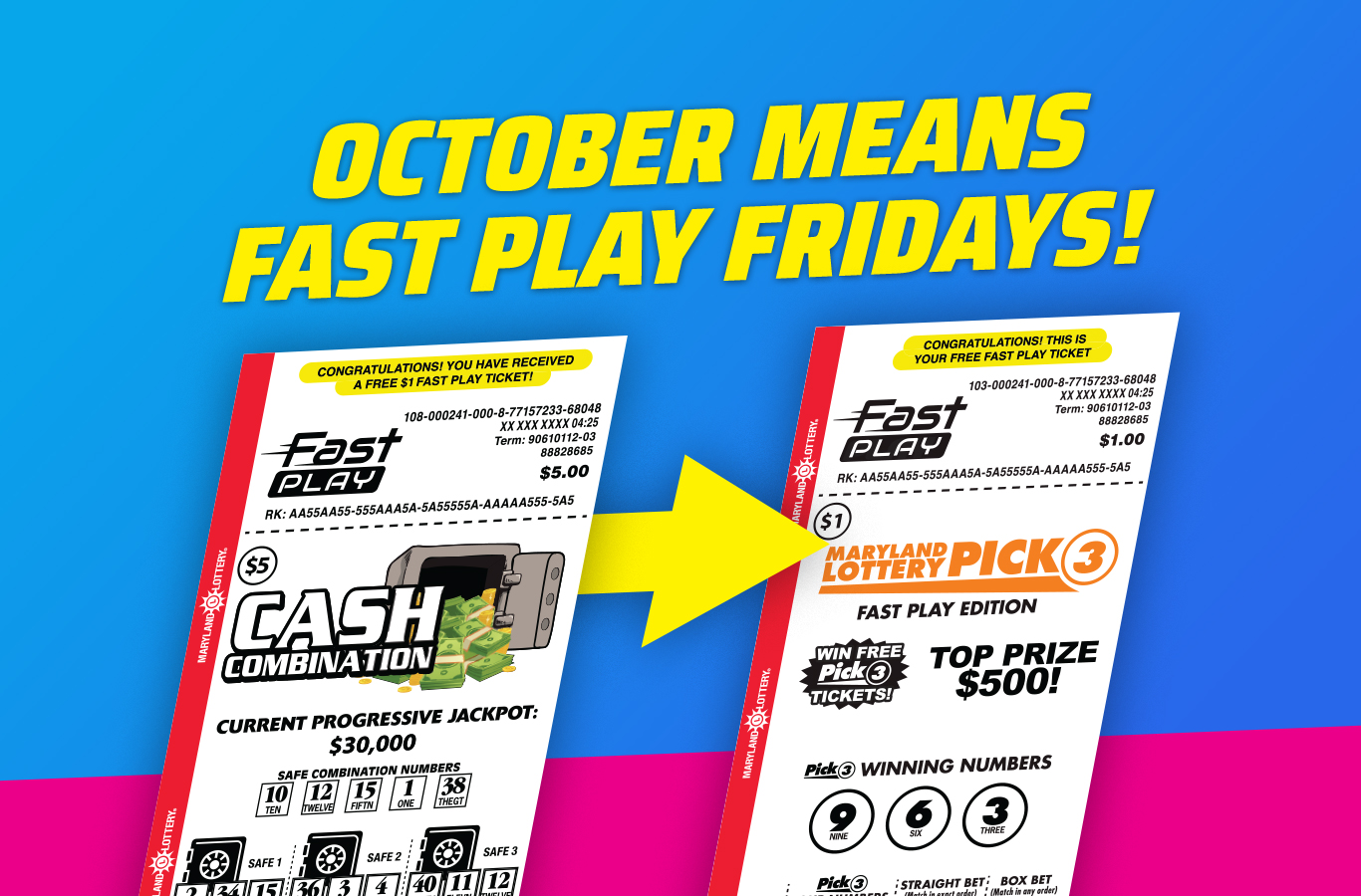 Every Friday in October, play any $5 FAST PLAY game for a chance to win a $10 or $20 FAST PLAY game!