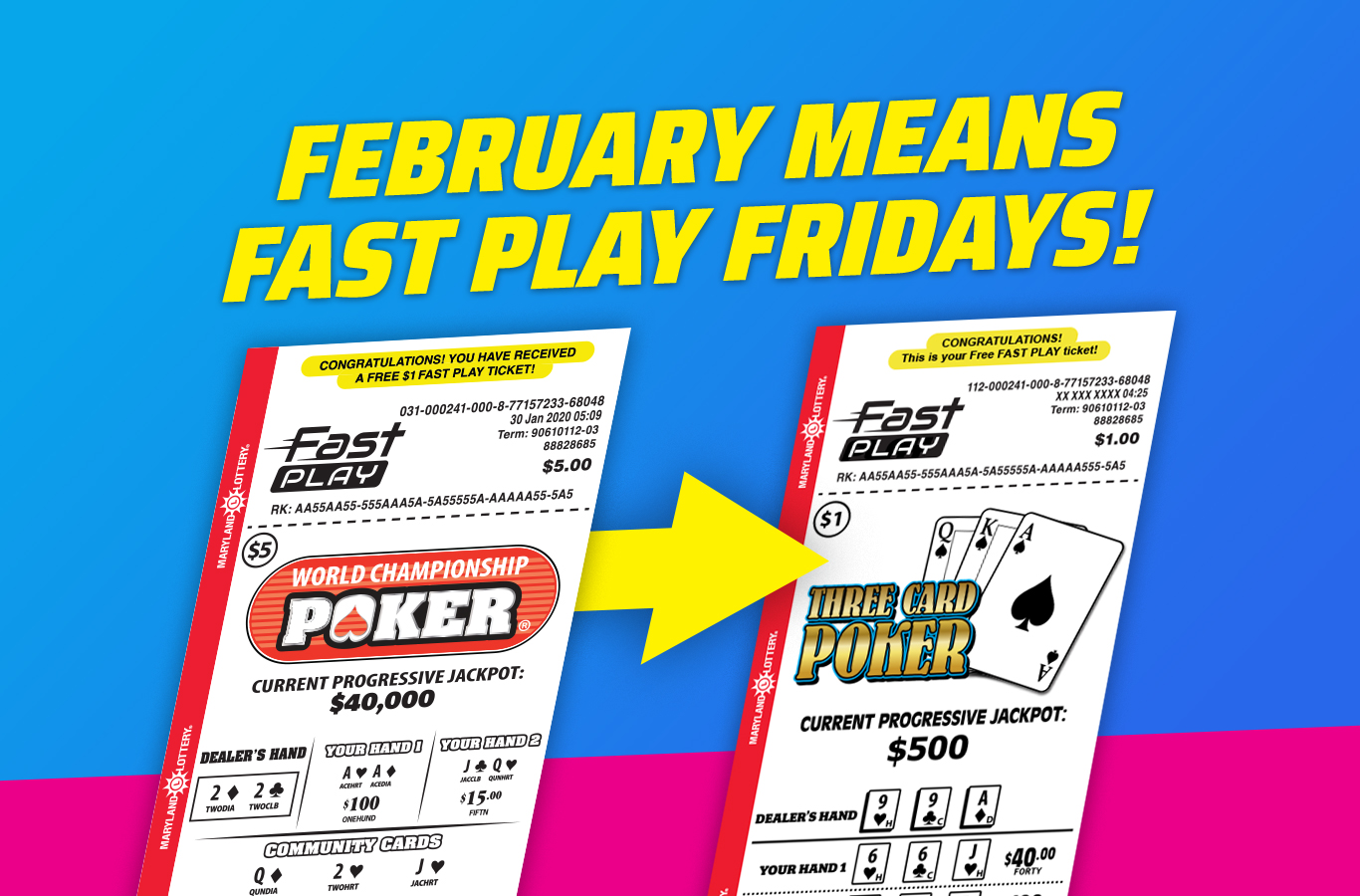 Every Friday in February, play any $5 FAST PLAY game for a chance to win a free FAST PLAY game!