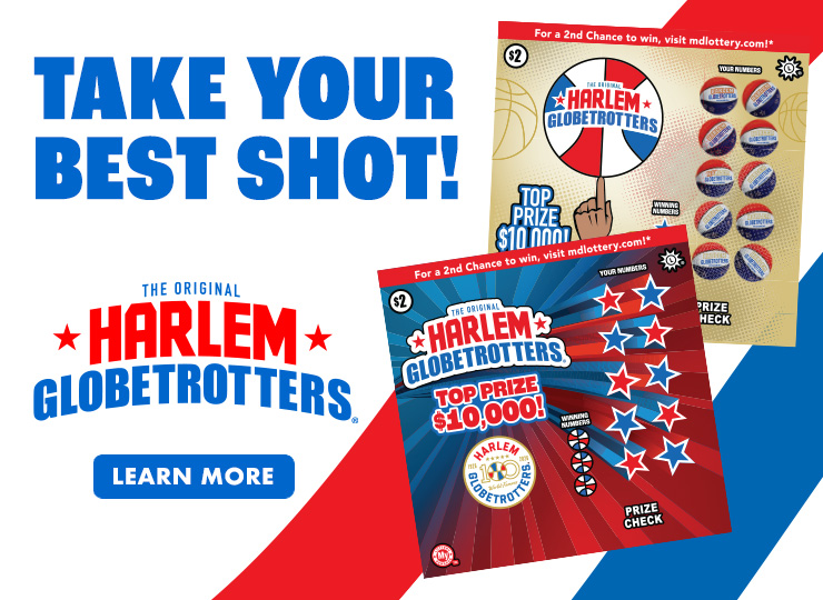 The ball's in your court. Enter non-winning Harlem Globetrotters scratch-offs into my lottery rewards for a chance to win tickets to the harlem globetrotters 100-year tour game in baltimore on march 15. learn more