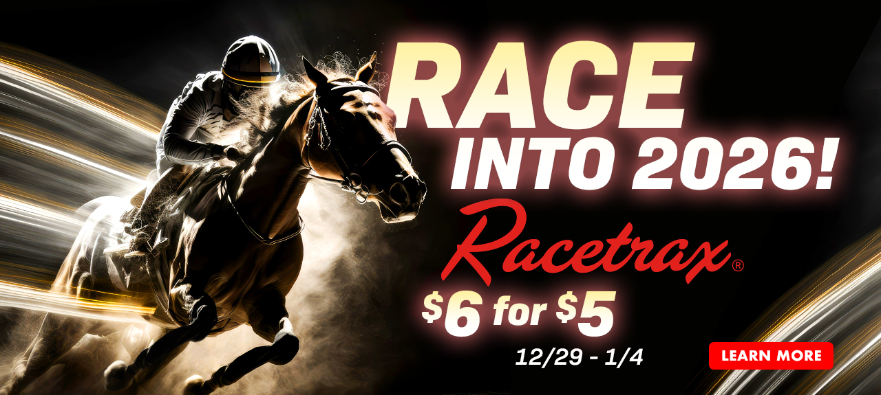 Race into 2026! Racetrax $6 for $5 december 29 through january 4