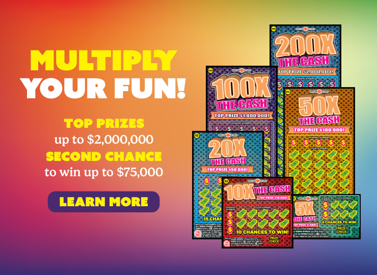 multiply your fun with x the cash scratch offs! top prizes up to $2,000,000 second chance to win up to $75,000 learn more