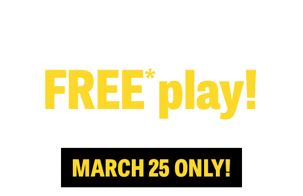 maryland day free play! march 25 only!