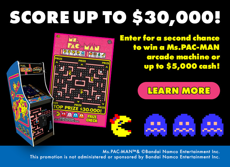 Score up to $30,000! Enter for a second chance to win a ms. pac-man arcade machine or up to $5,000 cash! learn more.