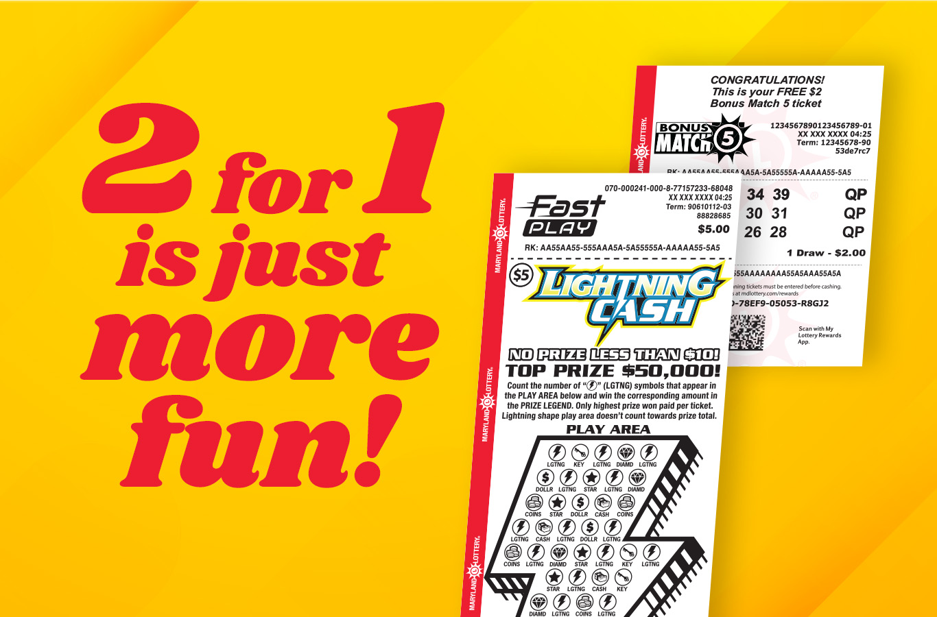 Now through May 24, buy a $5 Lightning Cash FAST PLAY game and get a FREE $2 Bonus Match 5 ticket.