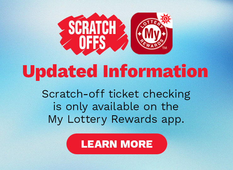 Updated information - scratch off ticket checking is only available on the My Lottery Rewards app. Learn more