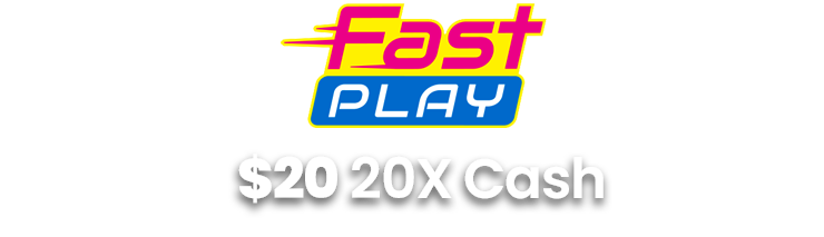 Fast Play - $20 20X Cash
